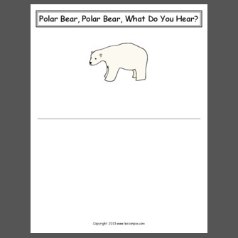 Polar Bear Polar Bear What Do You Hear? Polar Bear Polar Bear What Do You Hear?