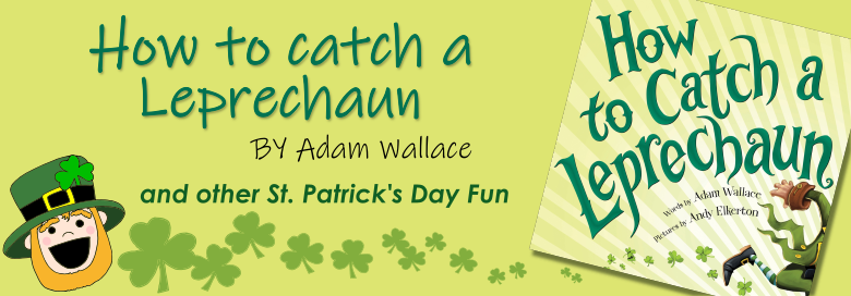 Header Image for How to Catch A Leprechaun by Adam Wallace