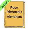 In 1733, he started Poor Richard's Almanac with many famous sayings like, "A Penny Saved is a Penny Earned".